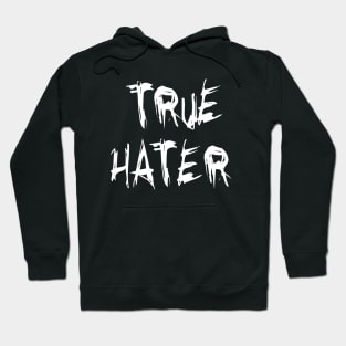 True Hater - White version Hoodie